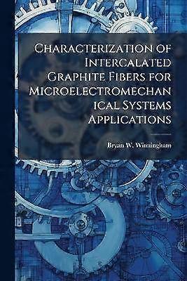 Characterization of Intercalated Graphite Fibers for Microelectromechanical Systems Applications