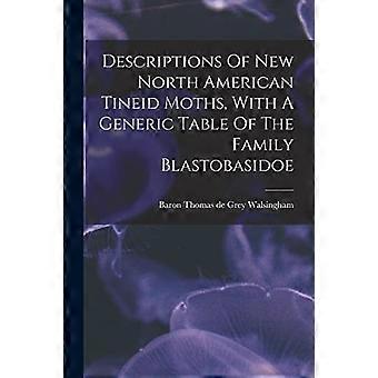Kuvaukset uusista pohjoisamerikkalaisista tineid-perhosista, joissa on yleinen taulukko Blastobasidoe-heimosta