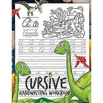 Cuadernos de ejercicios de escritura cursiva: Libro de práctica de escritura cursiva de dinosaurios Tarea para niños o principiantes Cómo escribir el alfabeto cursivo paso a paso