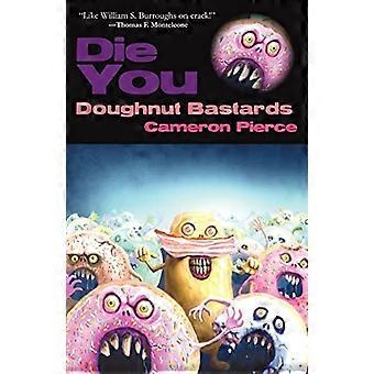 Die You Donut ba*tards