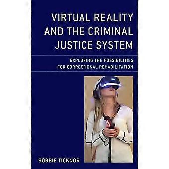 Realidade Virtual e o Sistema de Justiça Criminal: Explorando as Possibilidades - Bobbie Ticknor