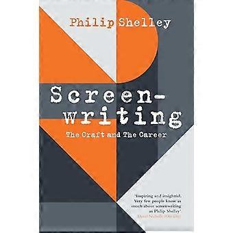 Screenwriting The Craft and The Career