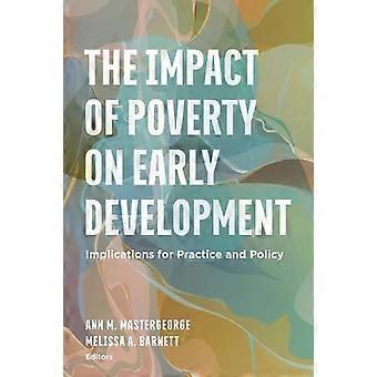The Impact of Poverty on Early Development Implications for Practice and Policy