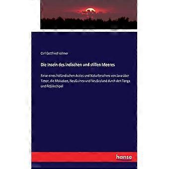 Die Inseln Des Indischen Und Stillen Meeresreise Eines Hollndischen Arztes Und N - Carl Gottfried Vollmer - Paperback - English Book - History