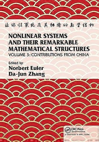 Nonlinear Systems and Their Remarkable Mathematical Structures Volume 3 Contributions from China