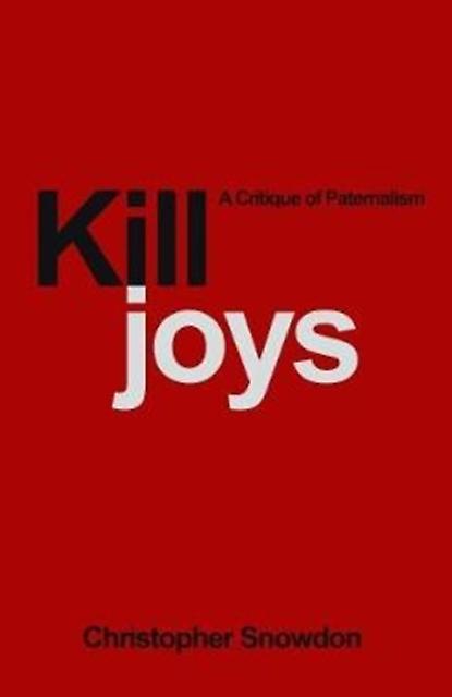 Killjoys by Christopher Snowdon Paperback Book