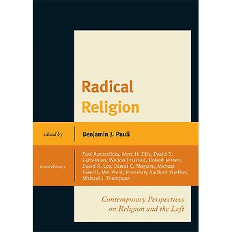 Radical Religion Contemporary Perspectives On Religion And The Left - Bloomsbury Publishing PLC