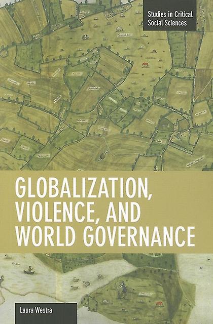 Globalization Violence And World Governance by Laura Westra Paperback