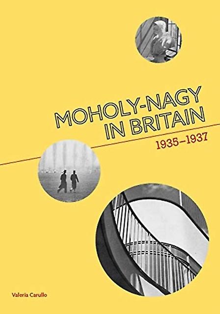 Moholynagy In Britain by Valeria Carullo Paperback Book