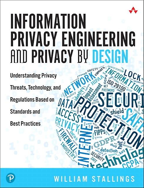 Information Privacy Engineering And Privacy By Design by William Stallings Paperback