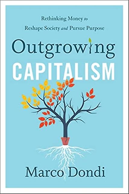 Outgrowing Capitalism by Marco Dondi Hardback Book