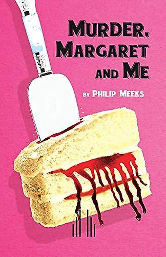 Murder Margaret And Me by Philip Meeks Paperback