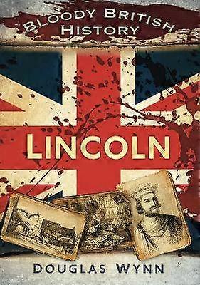 Krvavá britská historie: Lincoln