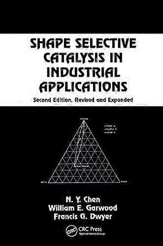 Shape Selective Catalysis In Industrial Applications Second Edition by N.Y. Chen Paperback