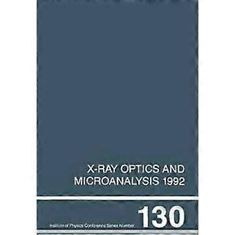 Röntgenoptik und Mikroanalytik 1992 Tagungsband der 13. INT-Konferenz 31. August-4. September 1992, Manchester, Vereinigtes Königreich