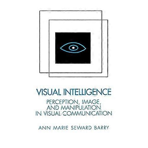 Visual Intelligence : Perception, Image, and Manipulation in Visual Communication