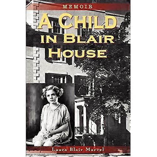 A Child in Blair House: Memoir