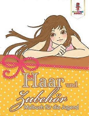 Haar und Zubehr Malbuch fr die Jugend