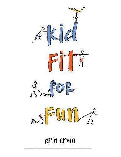 Kid Fit For Fun by Erin Crain Paperback