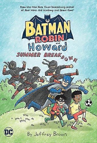 Batman and Robin and Howard Summer Breakdown