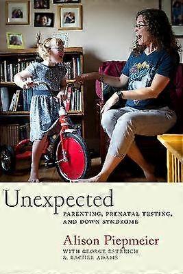Unexpected - Parenting Prenatal Testing and Down Syndrome