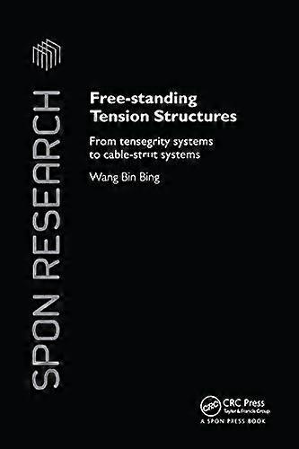 Free Standing Tension Structures: From Tensegrity Systems to Cable Strut Systems