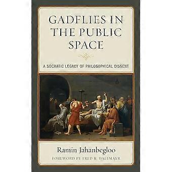 Gadflies in the Public Space A Socratic Legacy of Philosophical Dissent