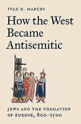 How the West Became Antisemitic