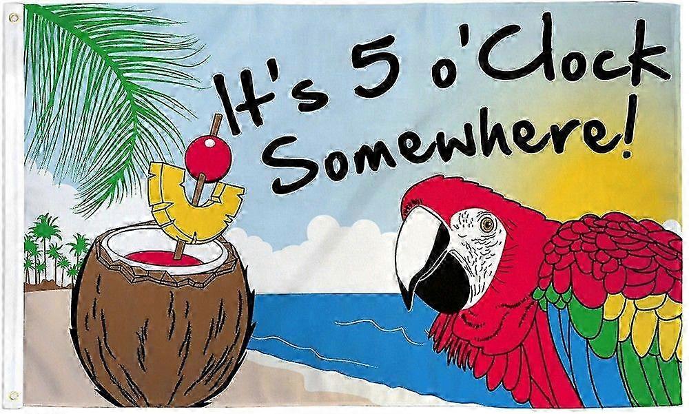 It 5 Clock Somewhere Flag Novelty House Flag Bar Flag Style B 528