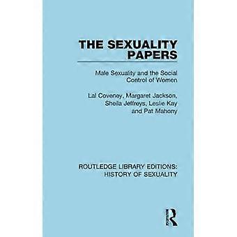 The Sexuality Papers: Mandlig seksualitet og kvinders sociale kontrol (Routledge Library Editions: History of Sexuality)