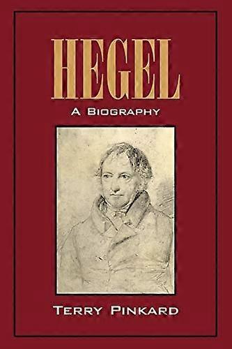 Hegel: A Biography