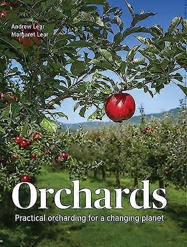 Orchards: Practical Orcharding For A Changing Planet