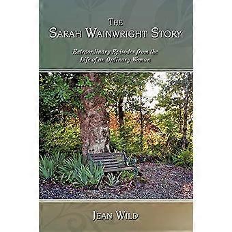 Sarah Wainwrightin tarina: Poikkeuksellisia jaksoja tavallisen naisen elämästä
