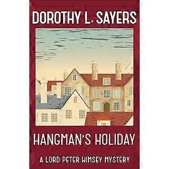Hangmans ferie: Lord Peter Wimsey bok 9 (Lord Peter Wimsey mysterier)