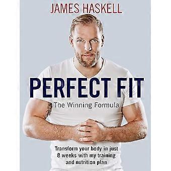 Perfekte Passform: Der Gewinn Formel: verwandeln Sie Ihren Körper in nur 8 Wochen mit meinem Training und Ernährung Plan (Taschenbuch)