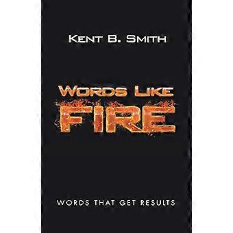Des mots comme le feu : des mots qui donnent des résultats