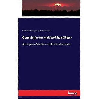 Genealogie Der Malabarishen Gtteraus Eigenen Schriften Und Briefen Der Heiden - Bartholomaus Ziegenbalg - Paperback - English Book - History
