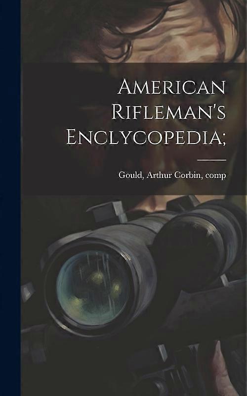 American Riflemans Enclycopedia