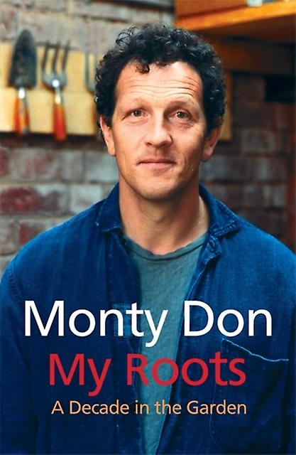 My Roots - Monty Don - Biography: general - John Murray Press - Paperback