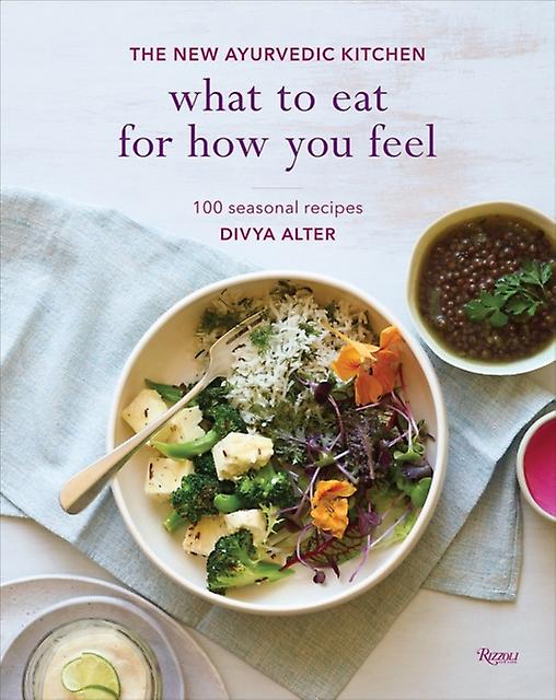 What To Eat For How You Feel by Divya Alter Paperback Book