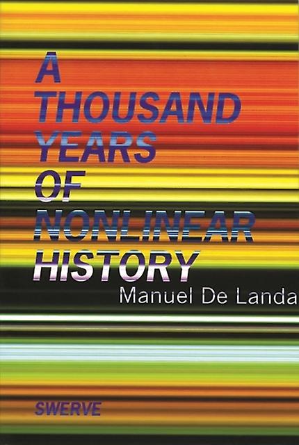 A Thousand Years Of Nonlinear History by Manuel De Landa Paperback