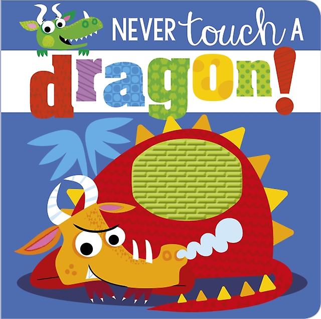 Never Touch A Dragon - Rosie Greening