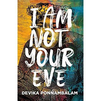 Eu não sou sua véspera - Devika Ponnambalam