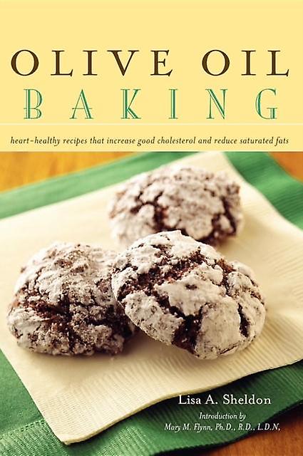 Olive Oil Baking by Lisa A. Sheldon Hardback Book