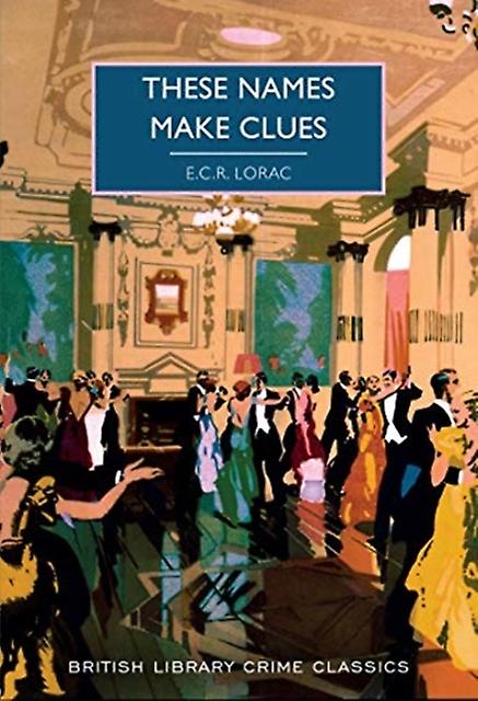These Names Make Clues - E.C.R Lorac