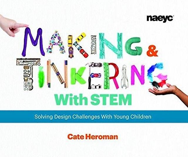 Making And Tinkering With Stem by Cate Heroman Paperback