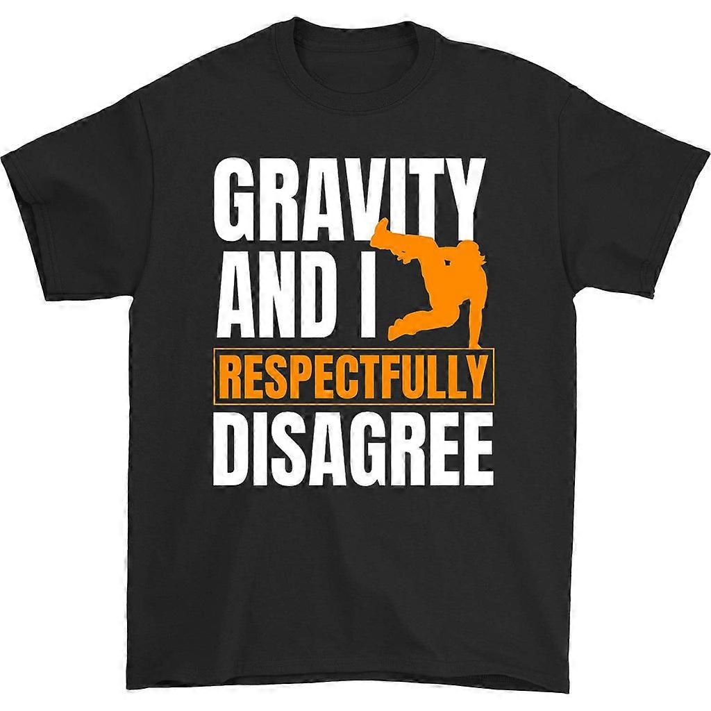 Gravity And I Respectfully Disagree T-shirt