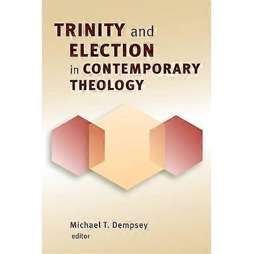 Trinity and Election in Contemporary Theology