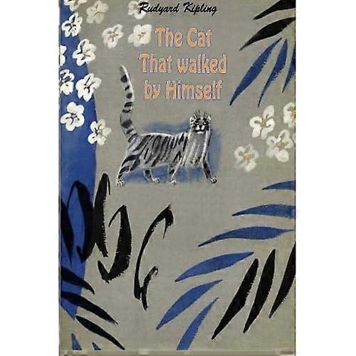 The Cat That Walked by Himself