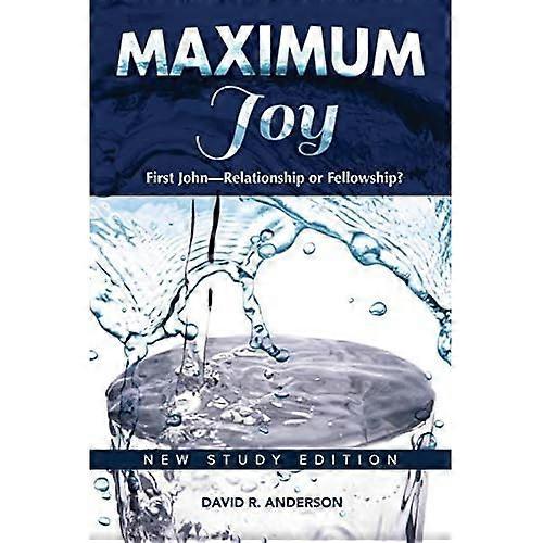 Maximum Joy: 1 John  -   - Relationship or Fellowship?: -  New Study Edition